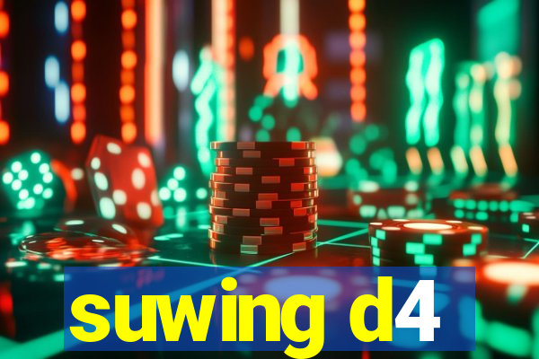 suwing d4